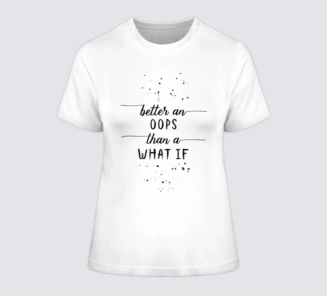 TEXT ART Better an oops than a what if t-shirt da donna da Melanie Viola