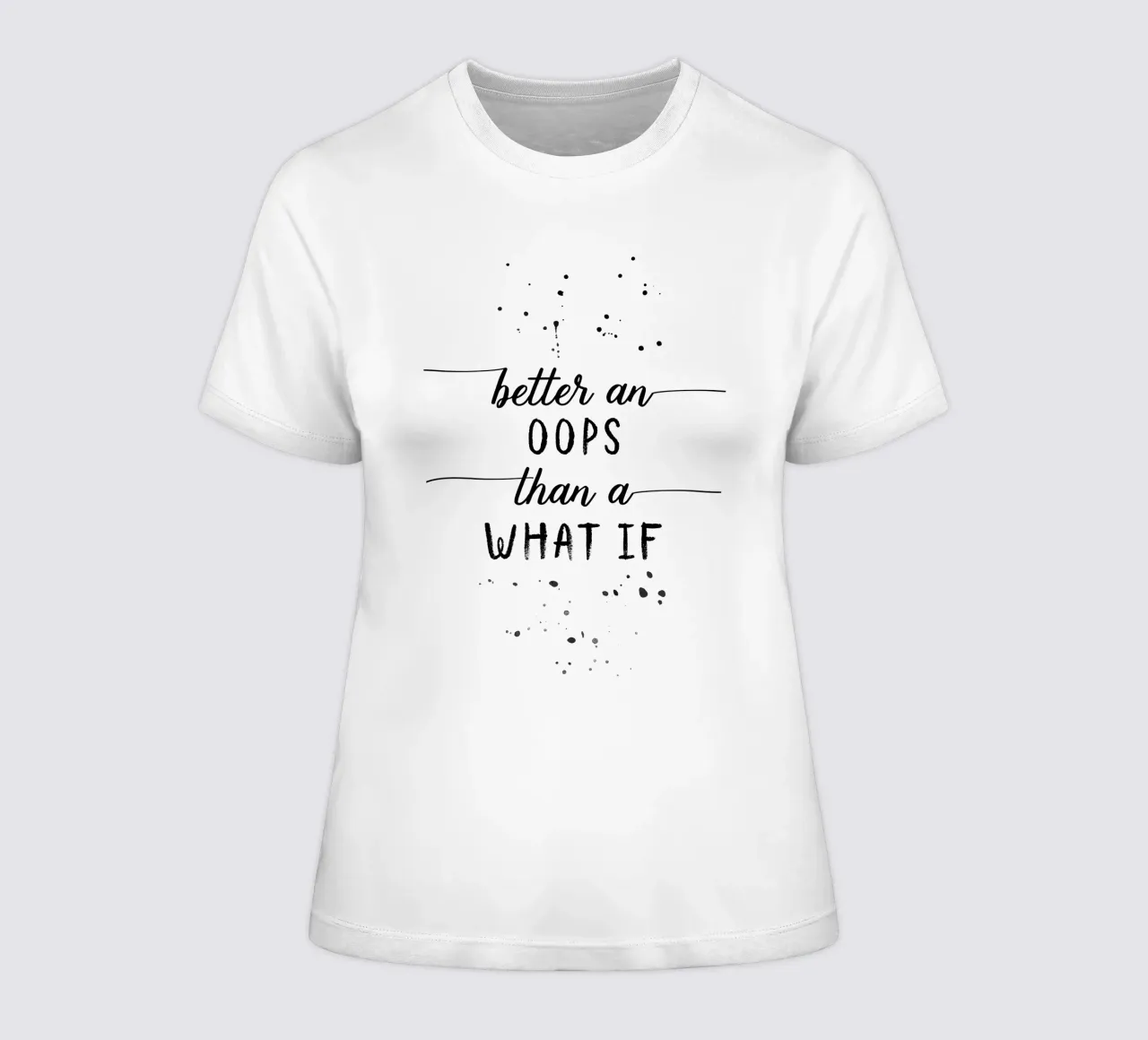 TEXT ART Better an oops than a what if t-shirt da donna da Melanie Viola