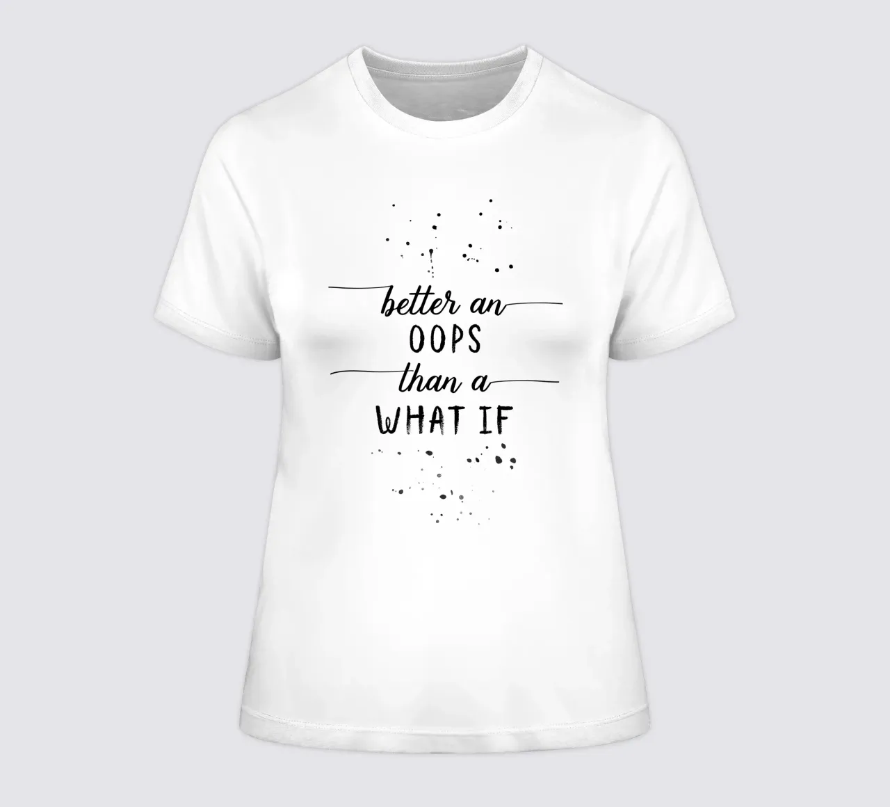 TEXT ART Better an oops than a what if women's fitted t-shirt by Melanie Viola