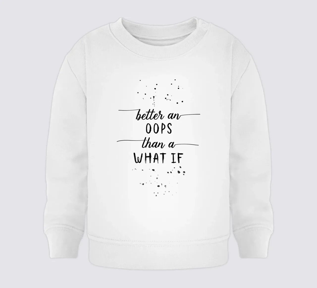 TEXT ART Better an oops than a what if felpa neonato da Melanie Viola