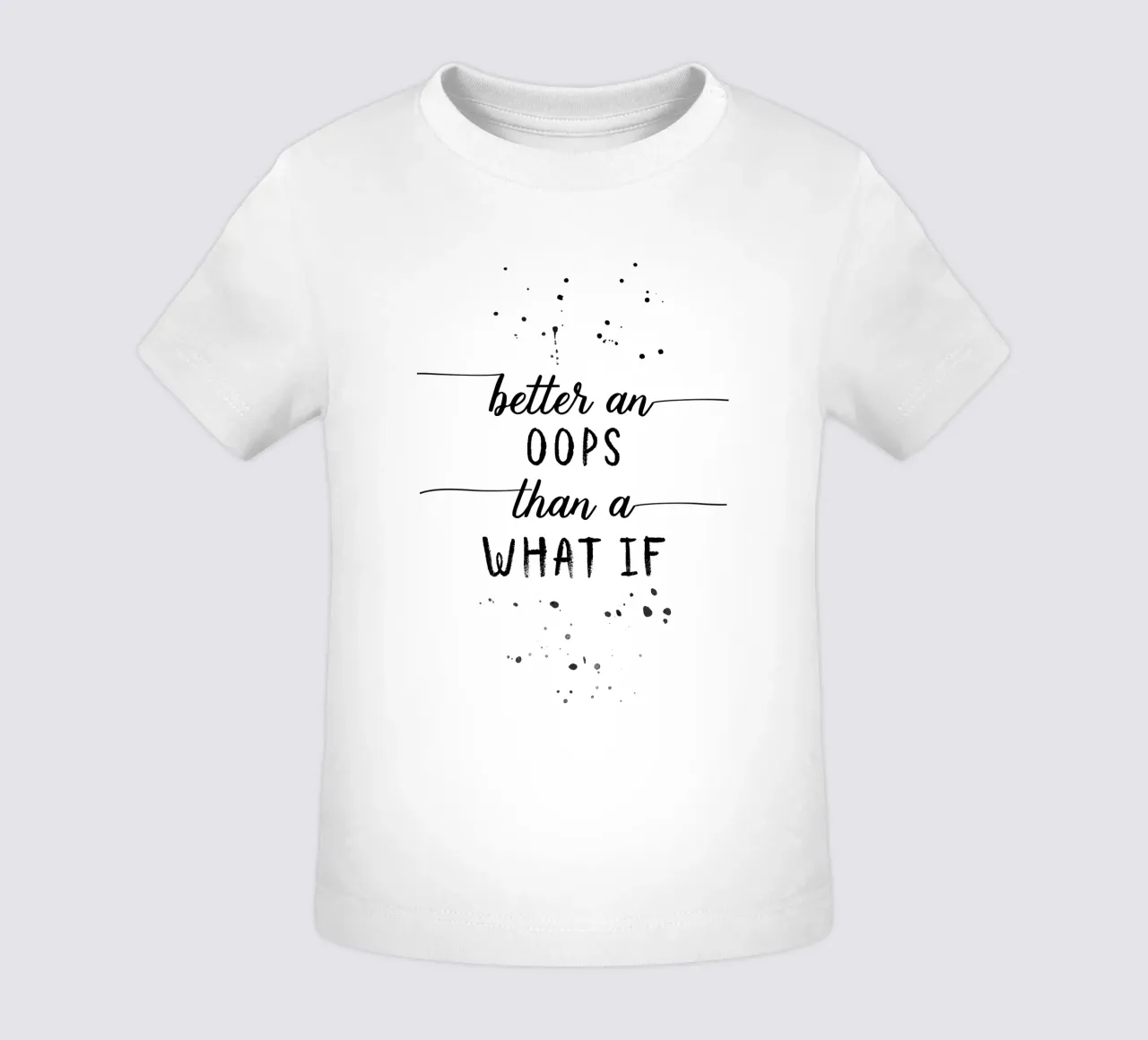 TEXT ART Better an oops than a what if t-shirt pour bébé de Melanie Viola