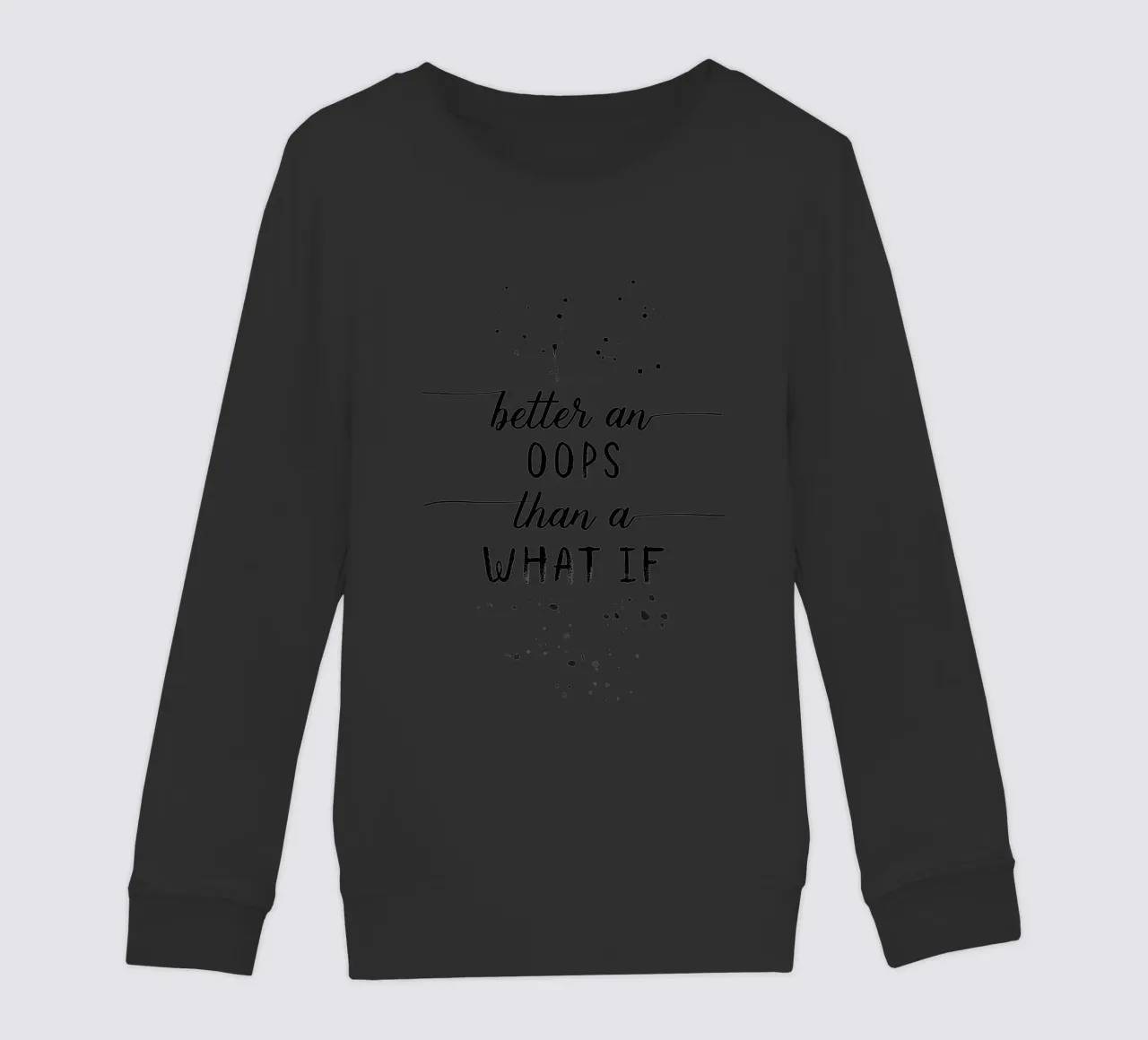 TEXT ART Better an oops than a what if felpa bambino da Melanie Viola