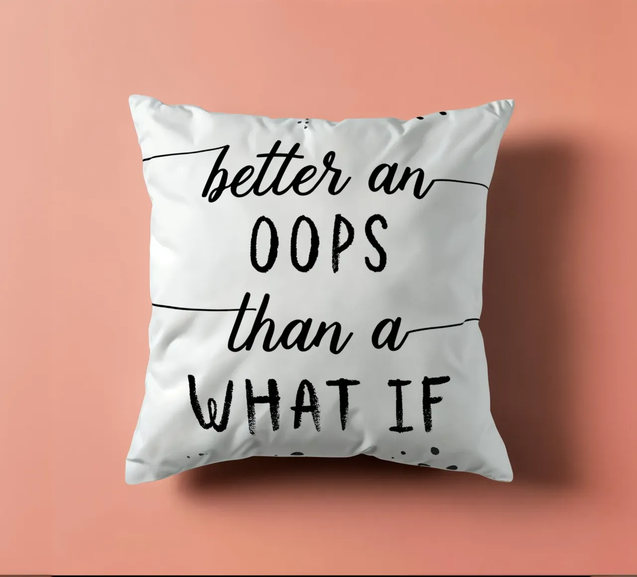 TEXT ART Better an oops than a what if Kissen von Melanie Viola