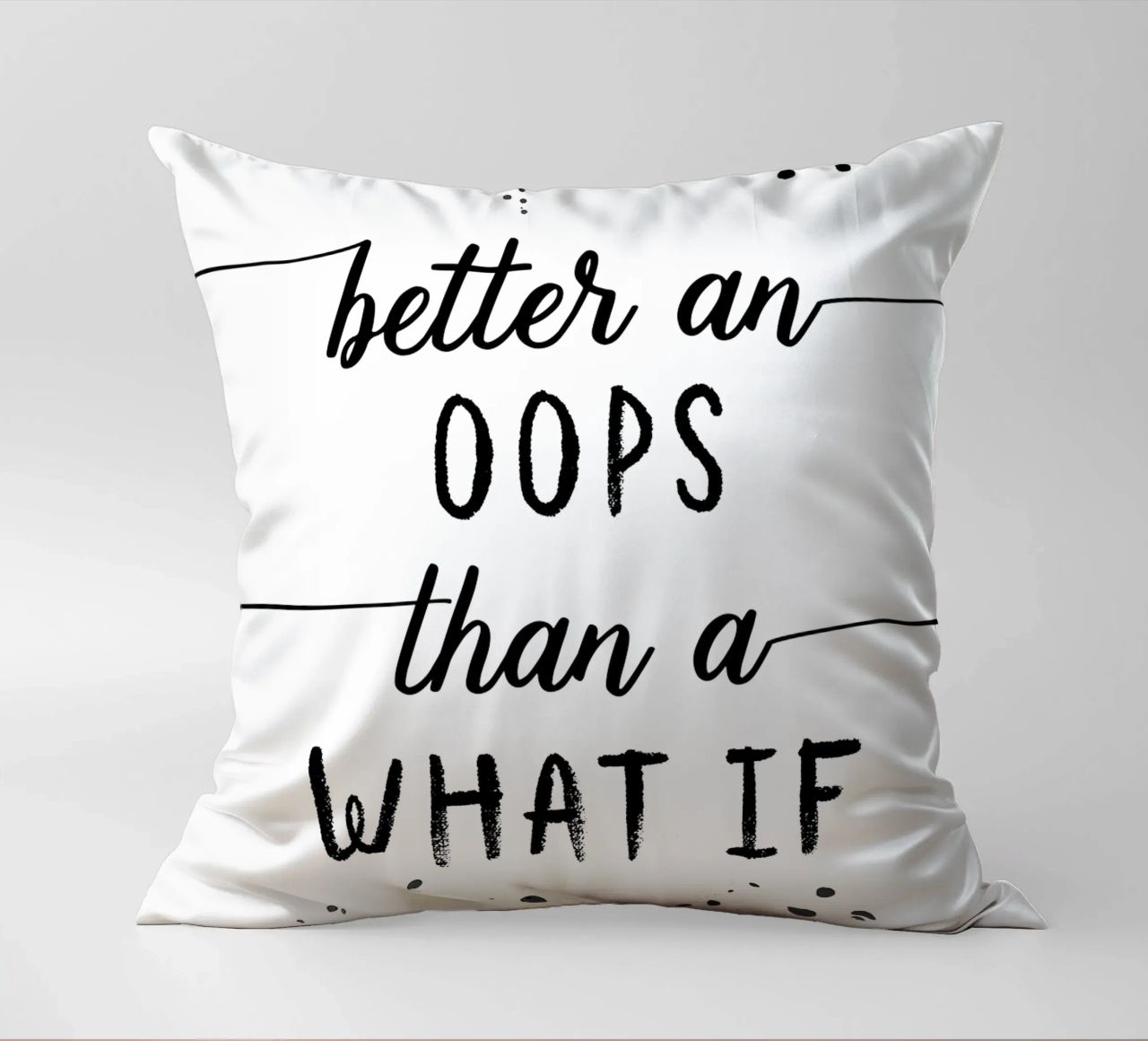 TEXT ART Better an oops than a what if cuscino da Melanie Viola