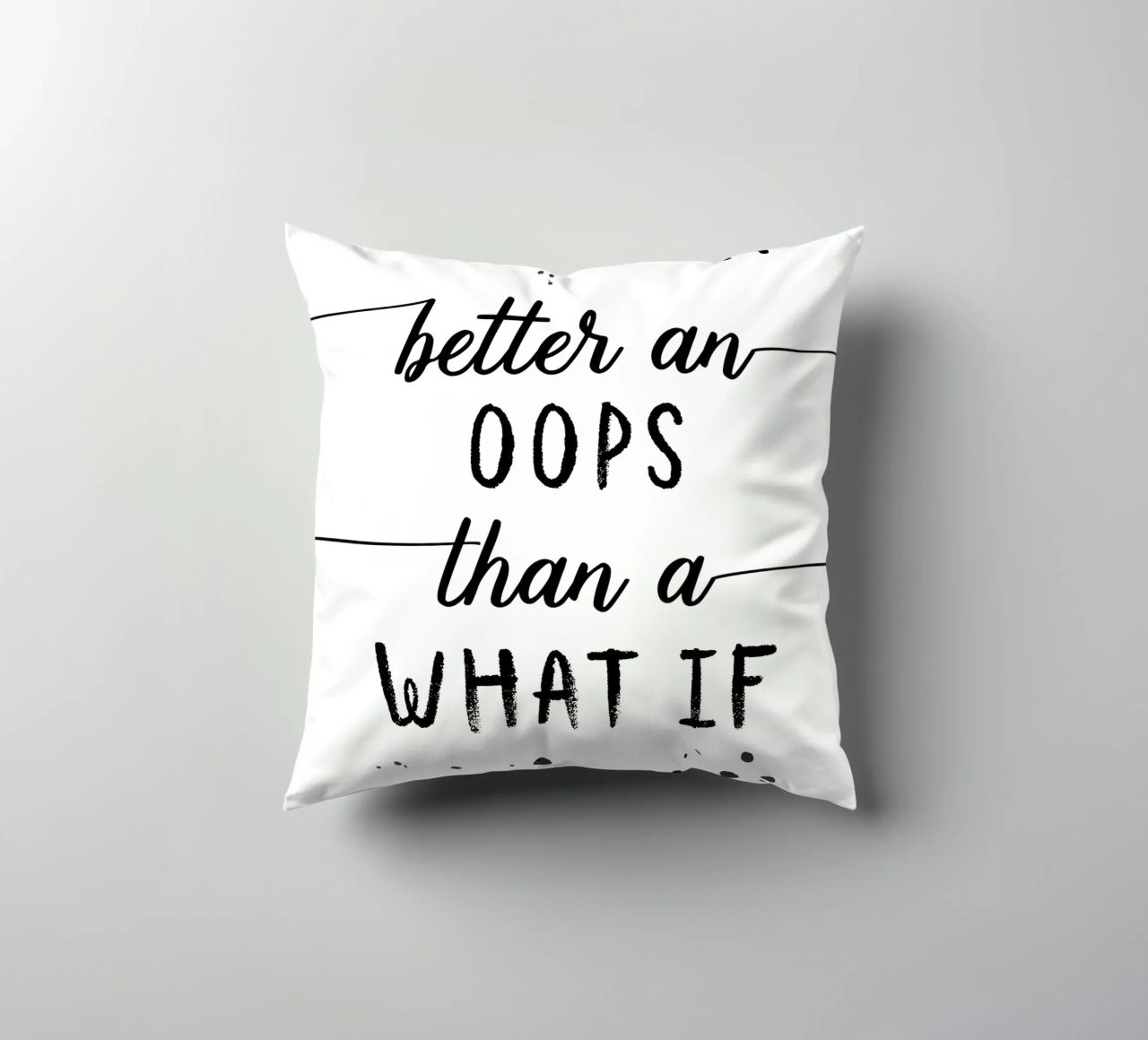 TEXT ART Better an oops than a what if cuscino da Melanie Viola