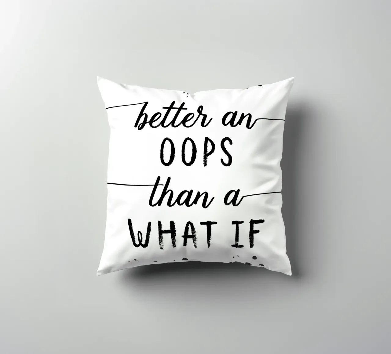 TEXT ART Better an oops than a what if cuscino da Melanie Viola