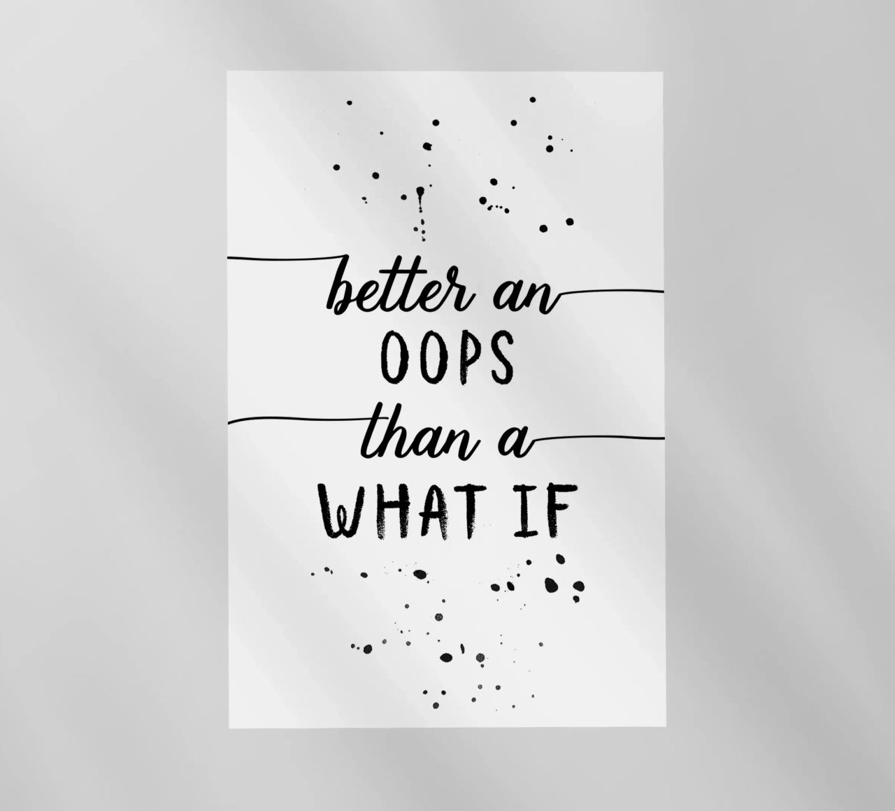 TEXT ART Better an oops than a what if pellicola backlit da Melanie Viola
