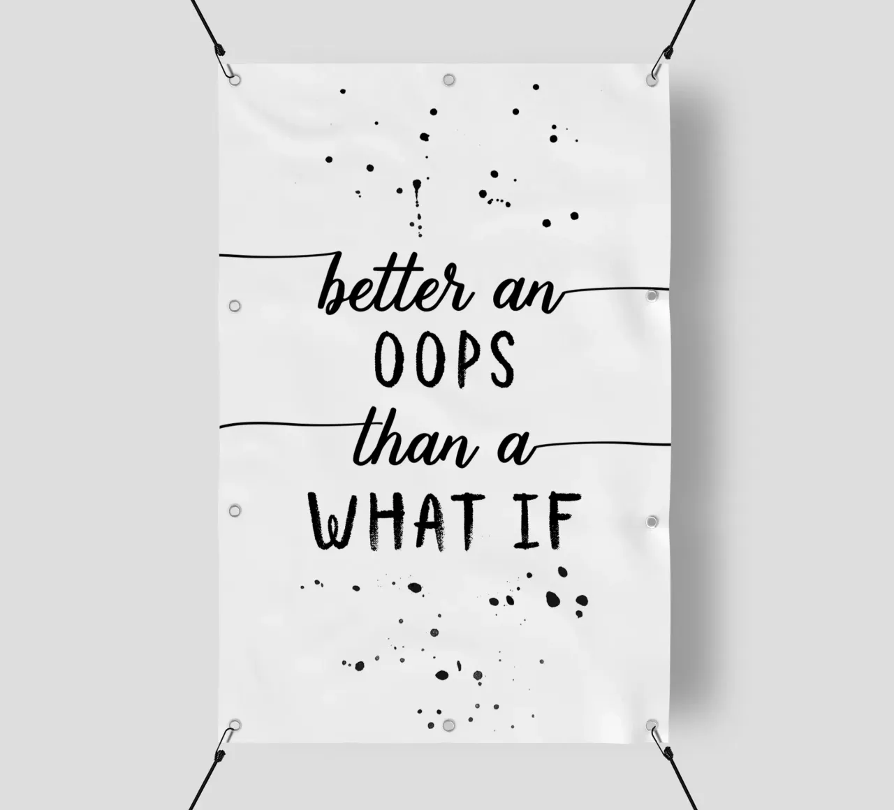 TEXT ART Better an oops than a what if telo in pvc da Melanie Viola