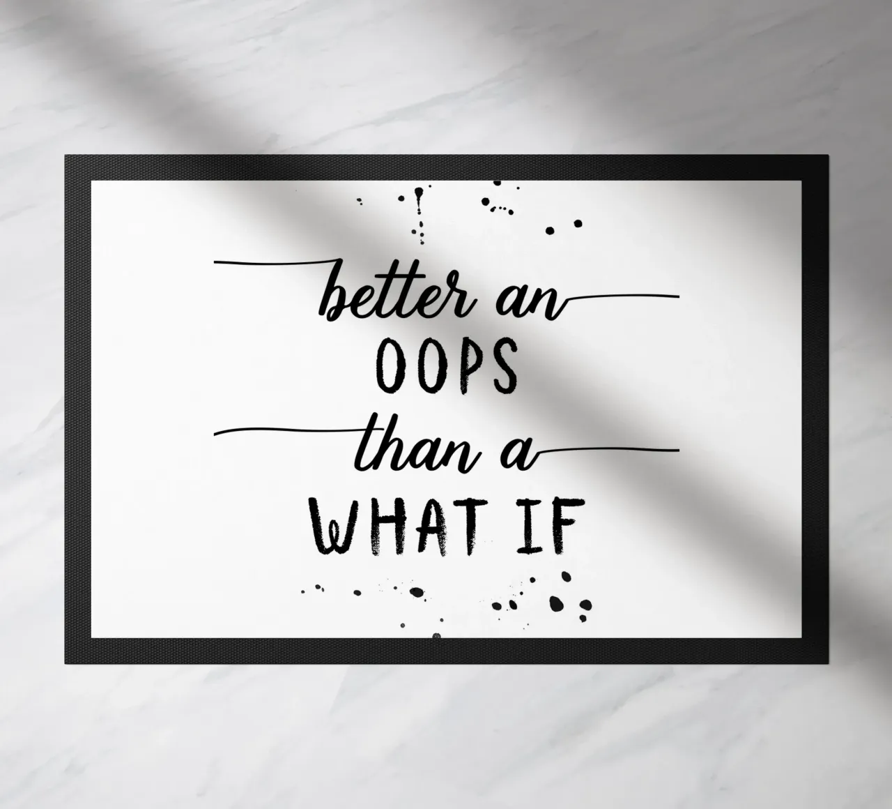 TEXT ART Better an oops than a what if Fußmatte von Melanie Viola