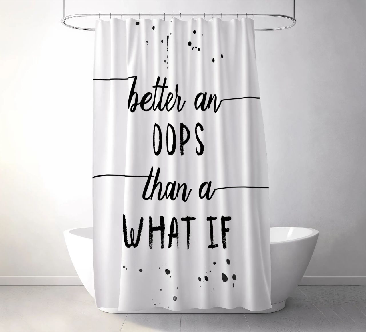 TEXT ART Better an oops than a what if tenda da doccia da Melanie Viola