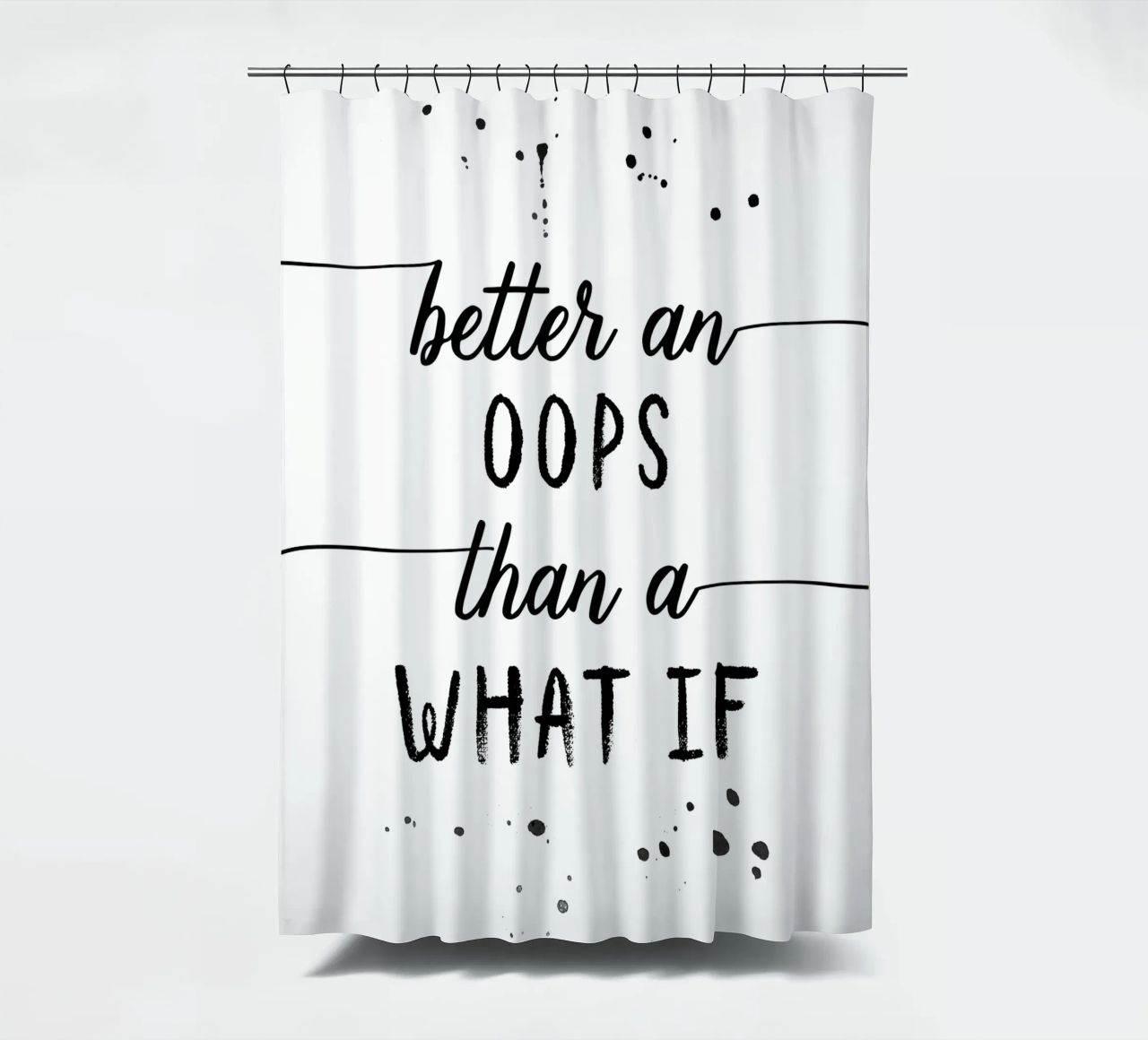 TEXT ART Better an oops than a what if tenda da doccia da Melanie Viola