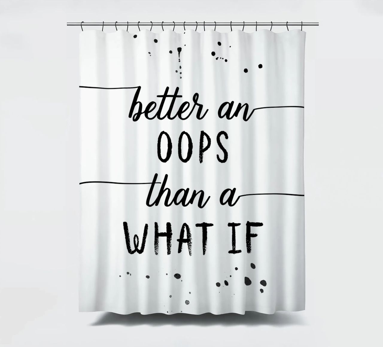 TEXT ART Better an oops than a what if tenda da doccia da Melanie Viola