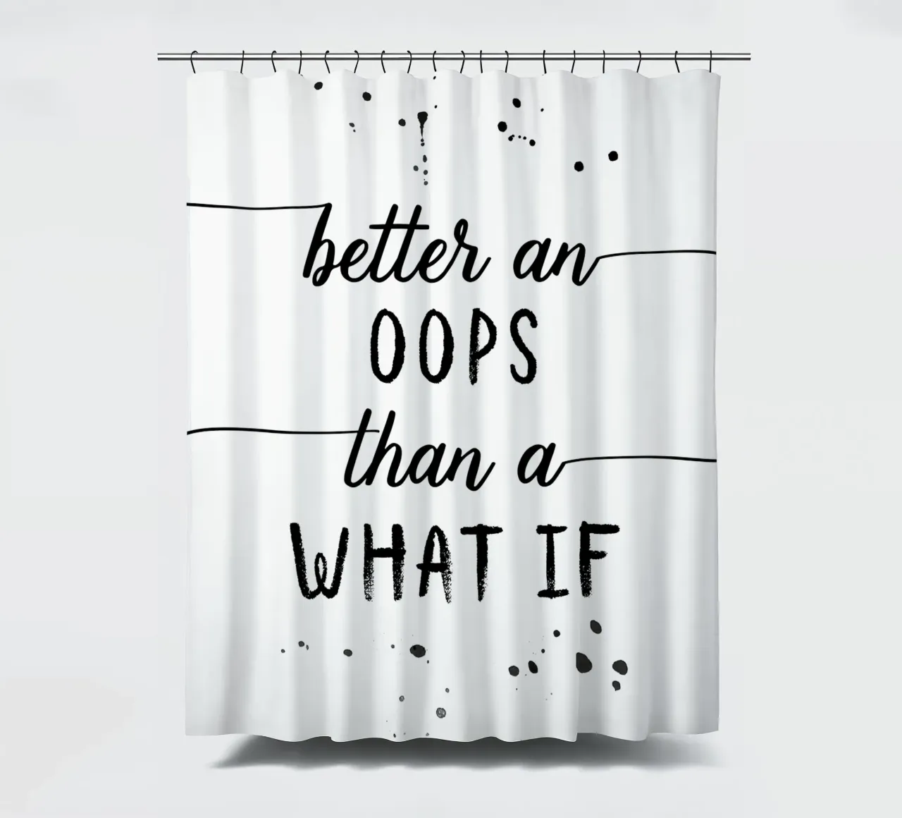 TEXT ART Better an oops than a what if rideau de douche de Melanie Viola