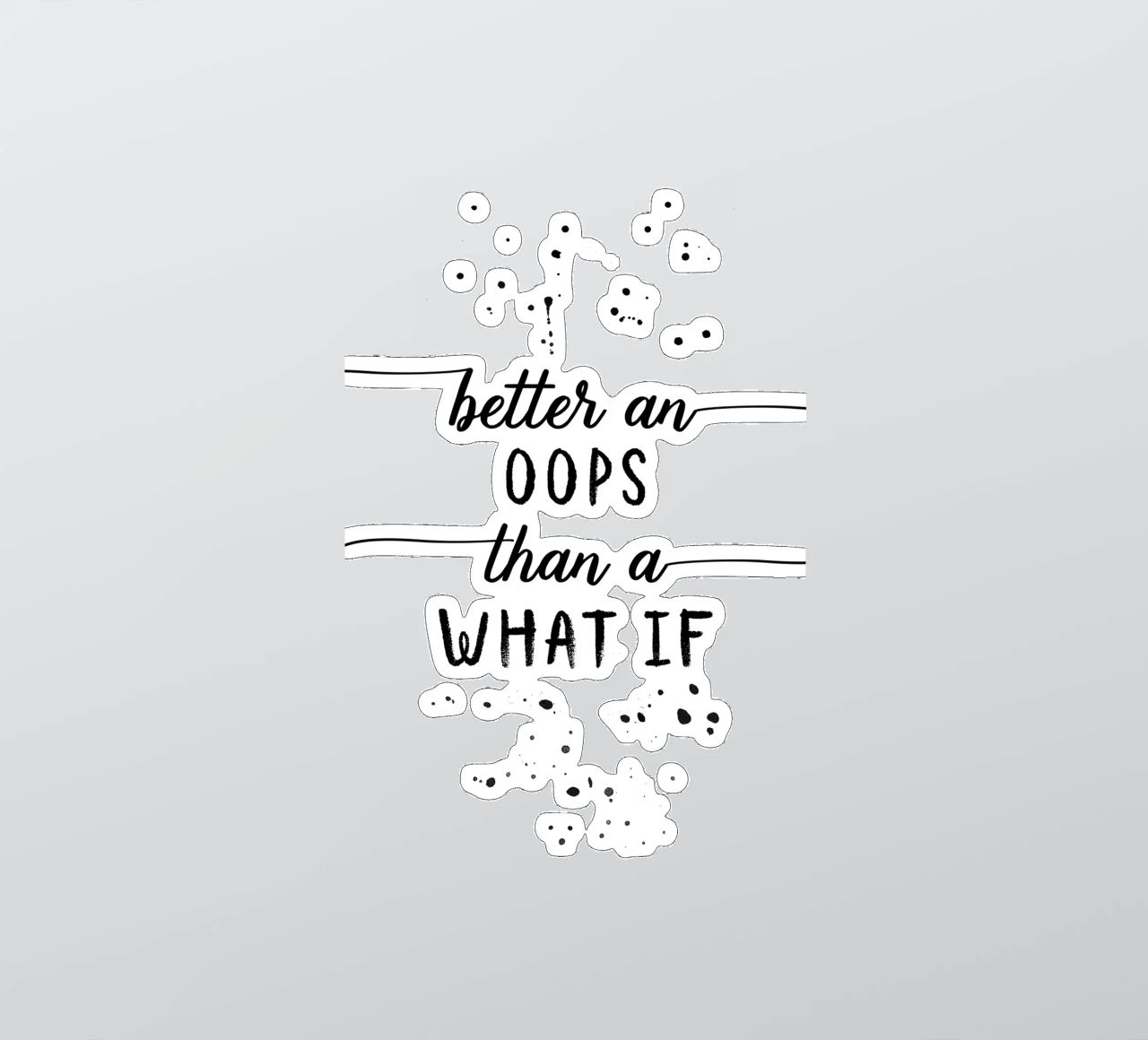 TEXT ART Better an oops than a what if adesivo da Melanie Viola
