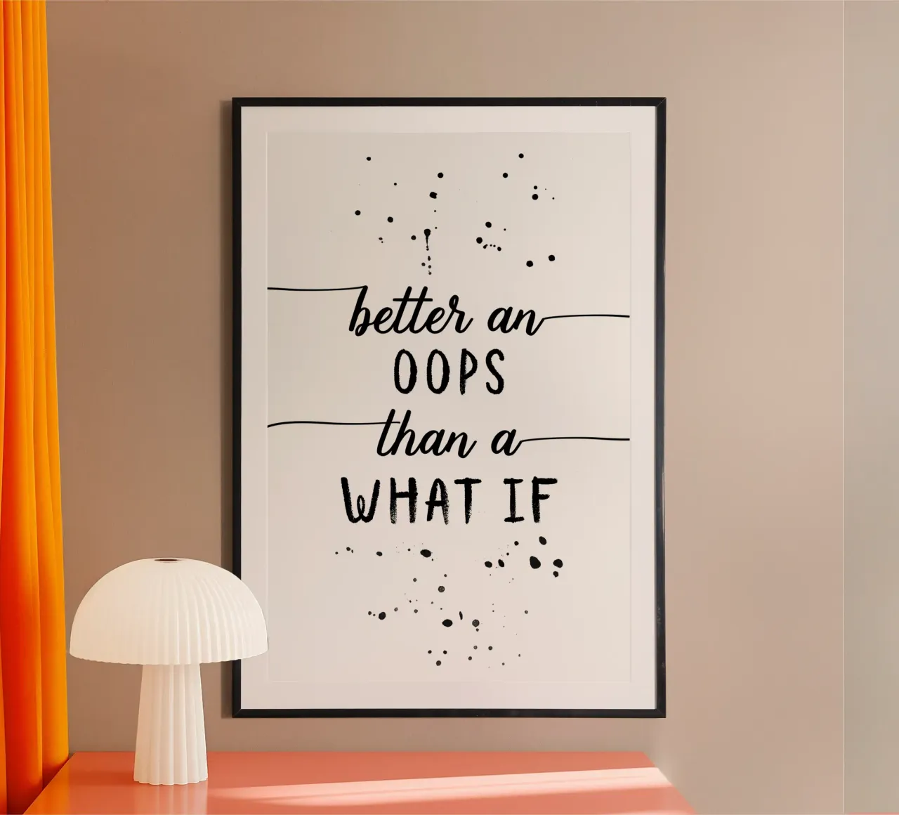 TEXT ART Better an oops than a what if poster de Melanie Viola