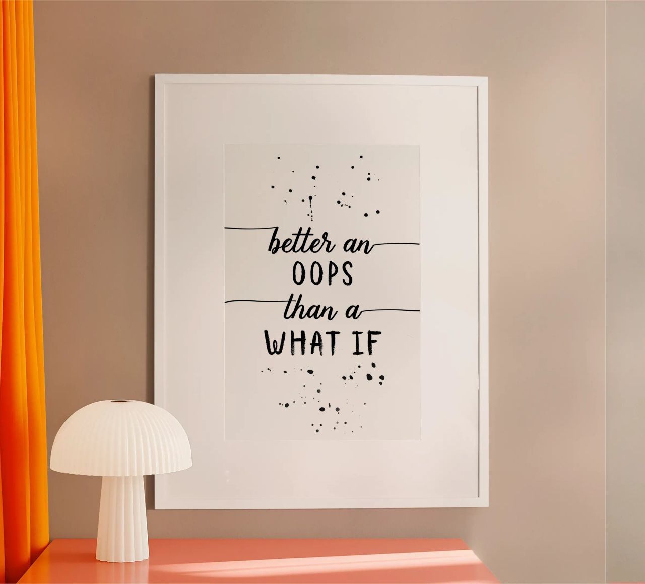 TEXT ART Better an oops than a what if poster con telaio in legno da Melanie Viola