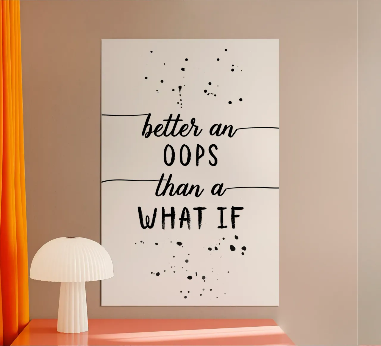 TEXT ART Better an oops than a what if poster de Melanie Viola