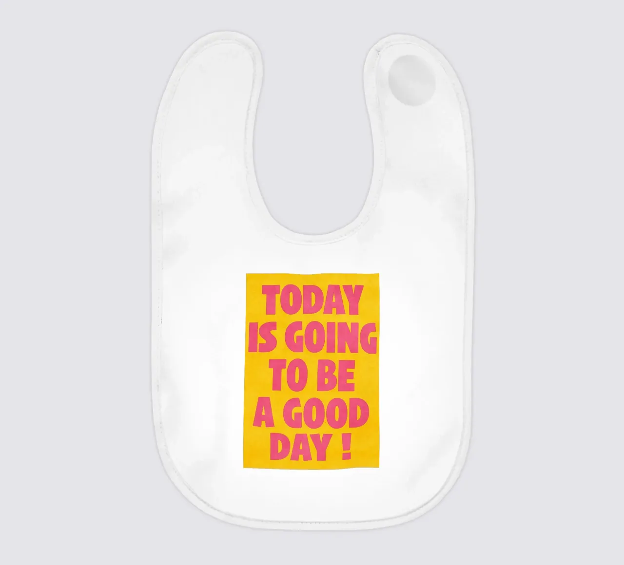 today is going to be a good day baby bib by onelove