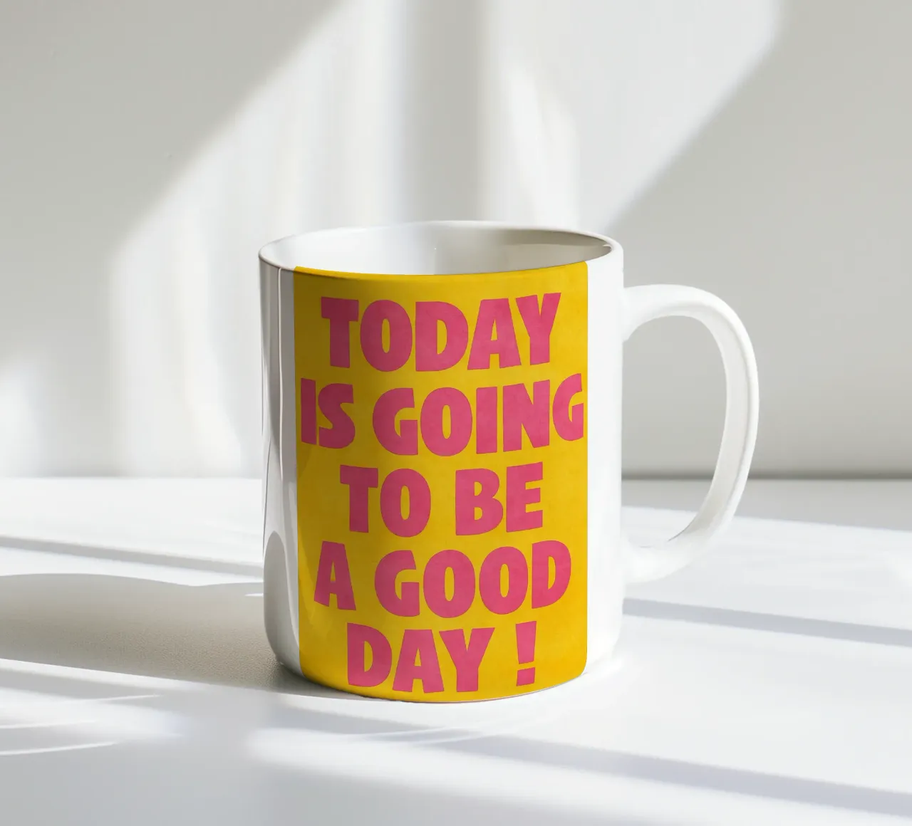 today is going to be a good day ceramic mug by onelove