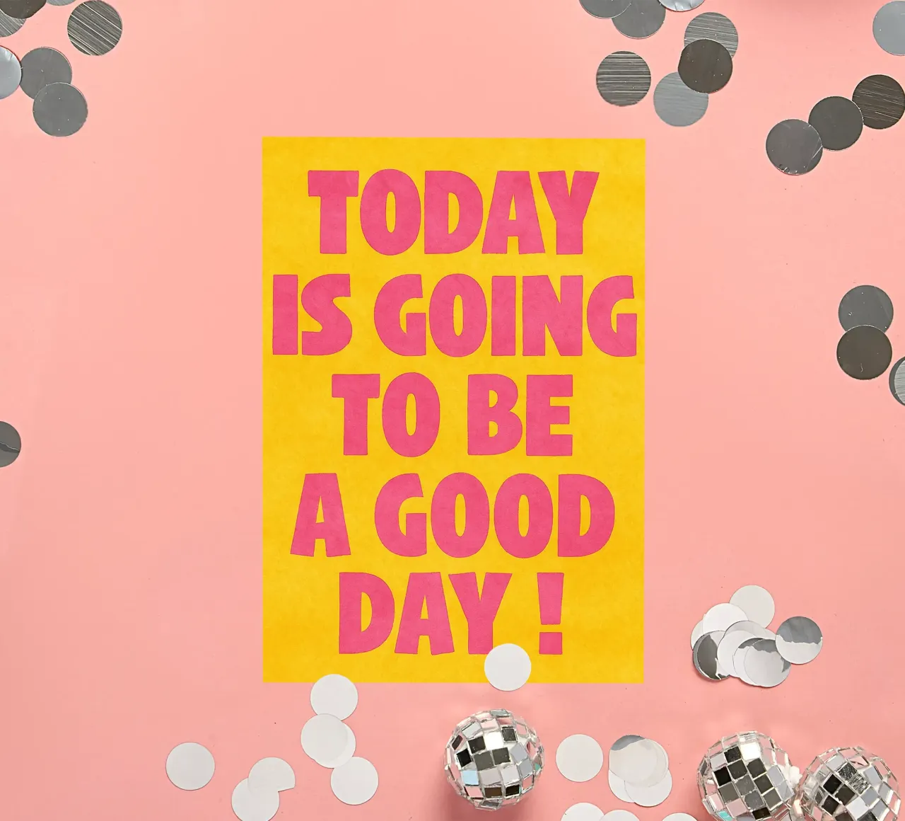 today is going to be a good day sticker by onelove