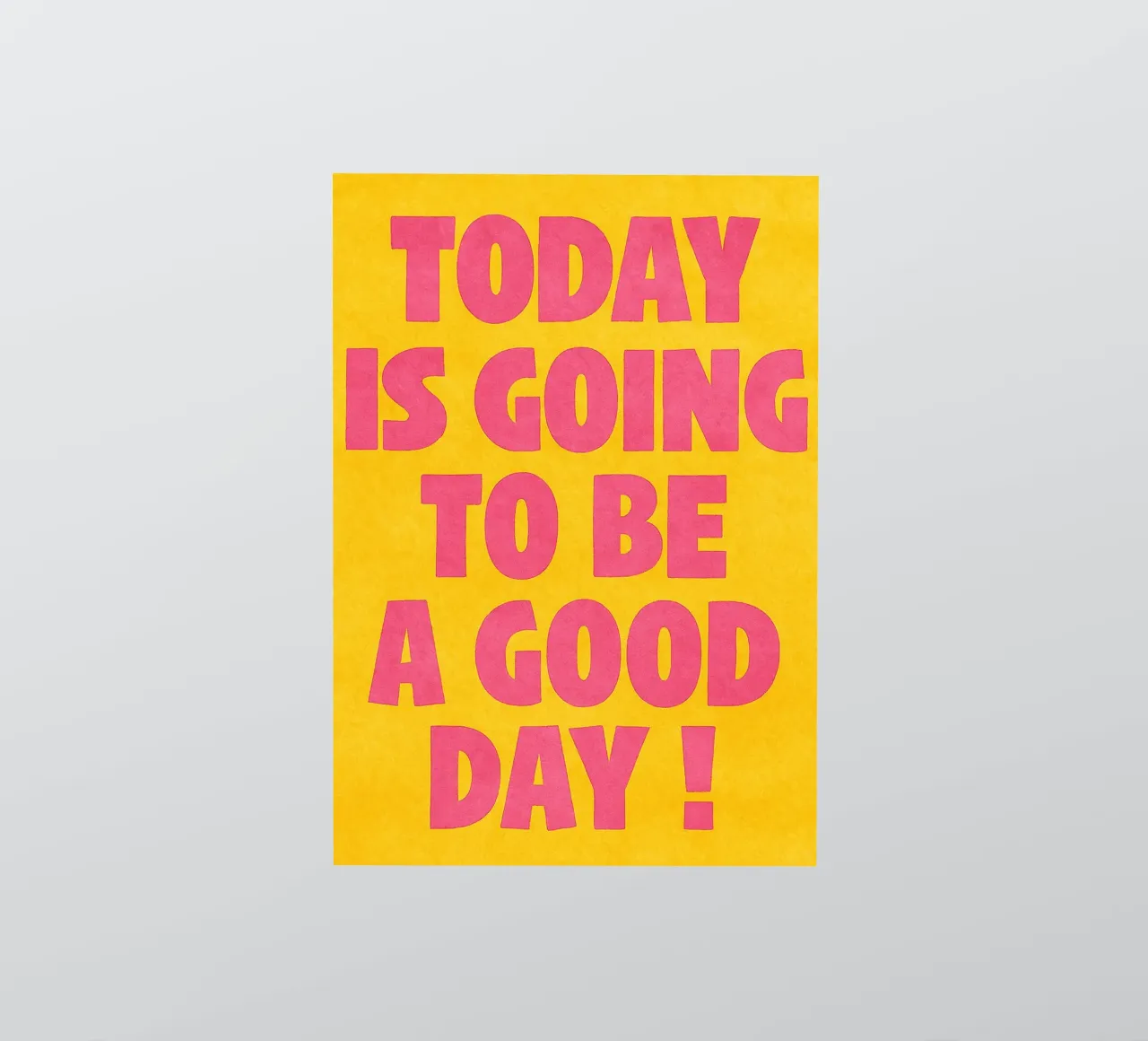 today is going to be a good day sticker by onelove