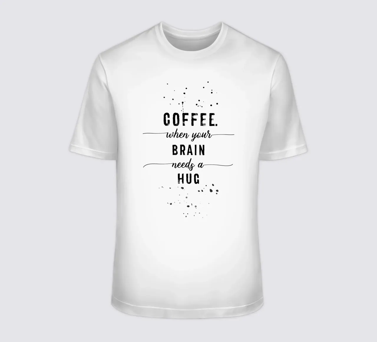 TEXT ART Coffee - when your brain needs a hug t-shirt da Melanie Viola