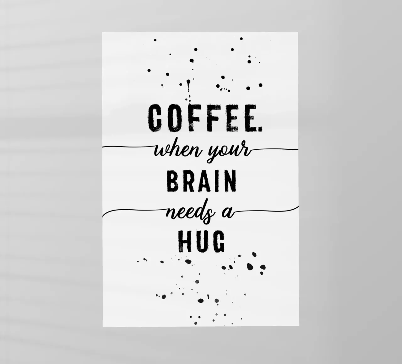 TEXT ART Coffee - when your brain needs a hug lámina retroiluminada de Melanie Viola