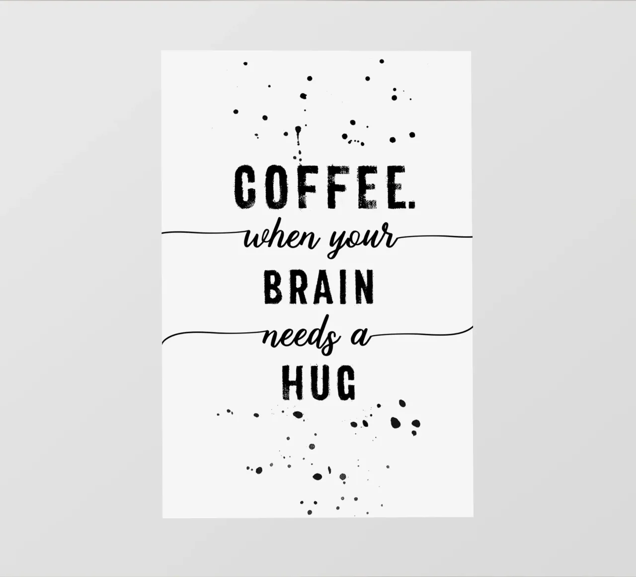 TEXT ART Coffee - when your brain needs a hug lámina retroiluminada de Melanie Viola
