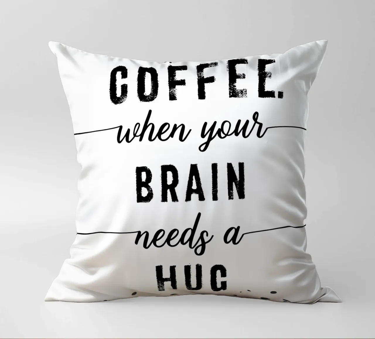 TEXT ART Coffee - when your brain needs a hug cuscino da Melanie Viola