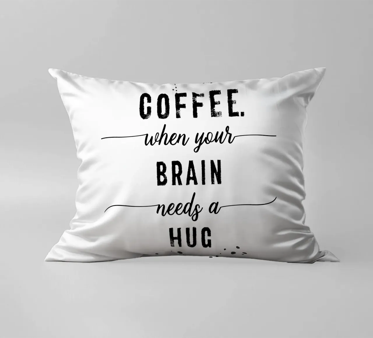 TEXT ART Coffee - when your brain needs a hug cuscino da Melanie Viola