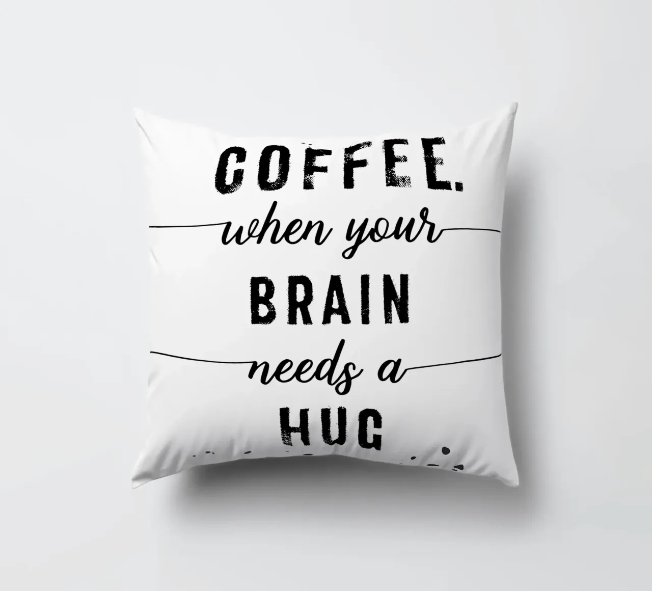 TEXT ART Coffee - when your brain needs a hug cuscino da Melanie Viola