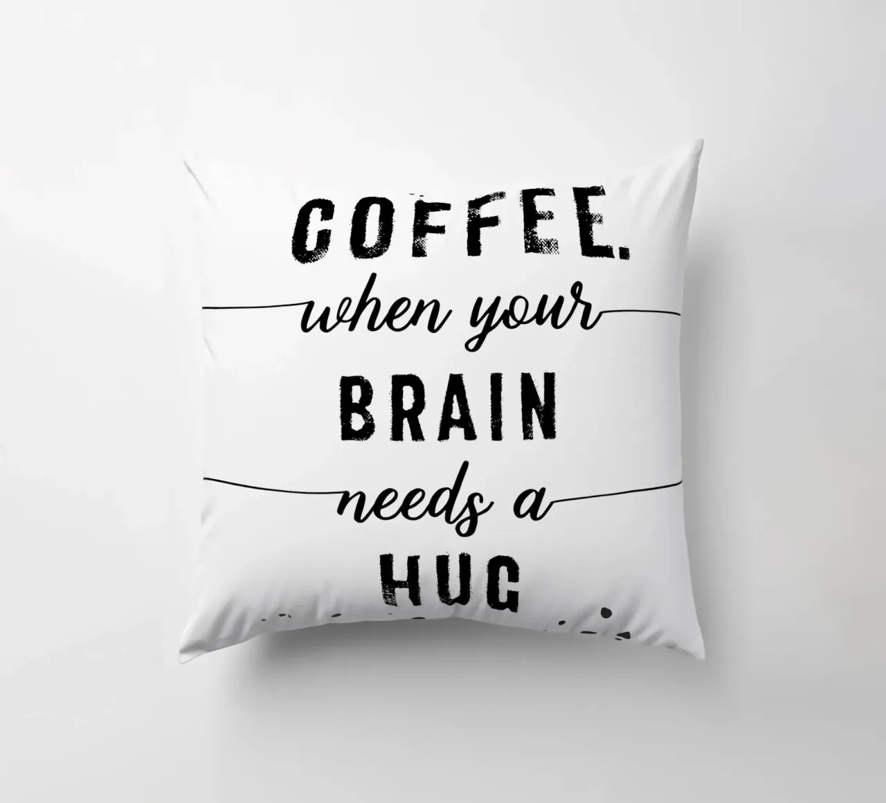 TEXT ART Coffee - when your brain needs a hug cuscino da Melanie Viola
