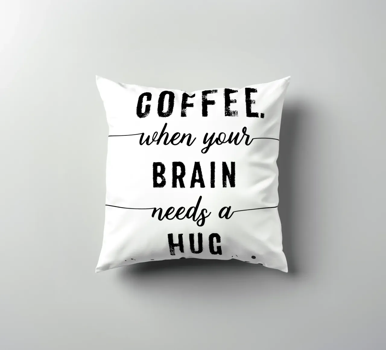 TEXT ART Coffee - when your brain needs a hug cuscino da Melanie Viola