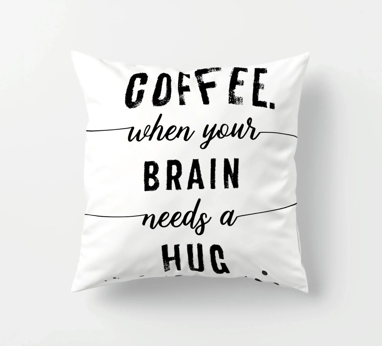 TEXT ART Coffee - when your brain needs a hug cuscino da Melanie Viola