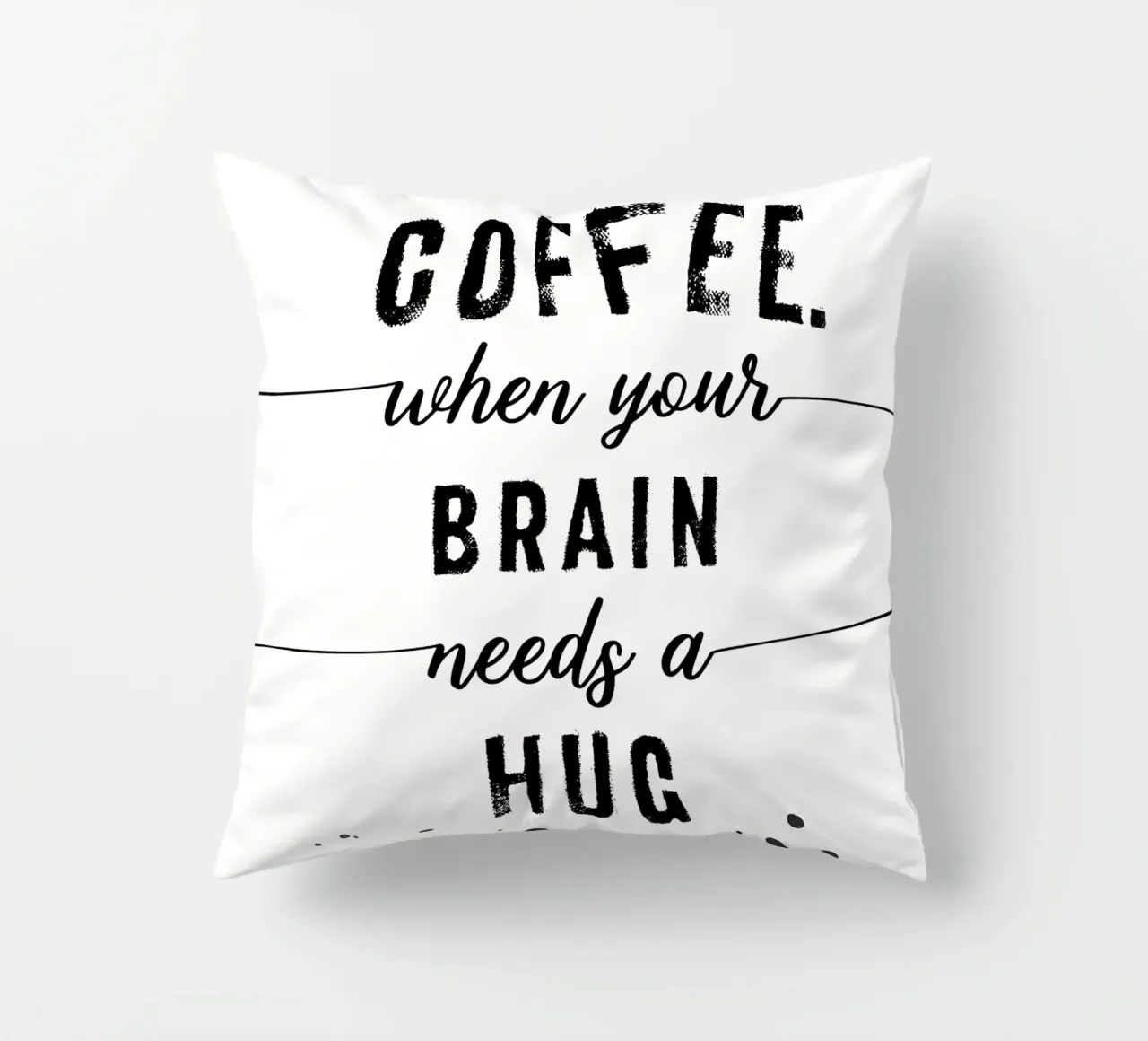 TEXT ART Coffee - when your brain needs a hug cuscino da Melanie Viola