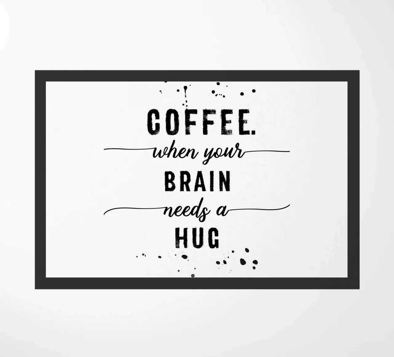 TEXT ART Coffee - when your brain needs a hug zerbino da Melanie Viola