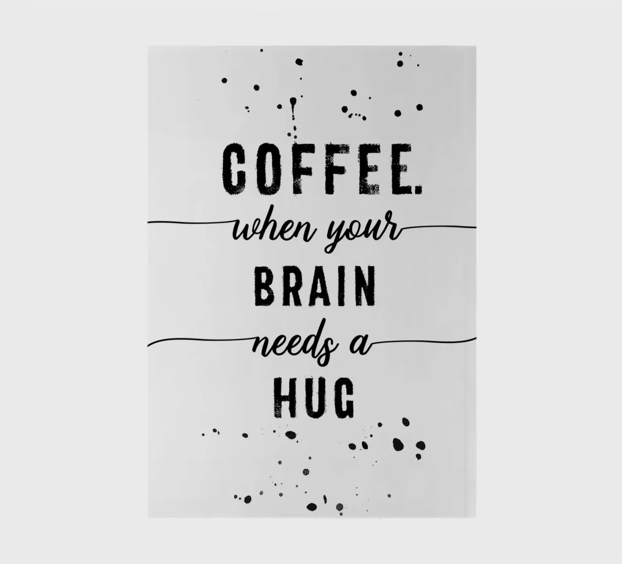 TEXT ART Coffee - when your brain needs a hug diario da Melanie Viola