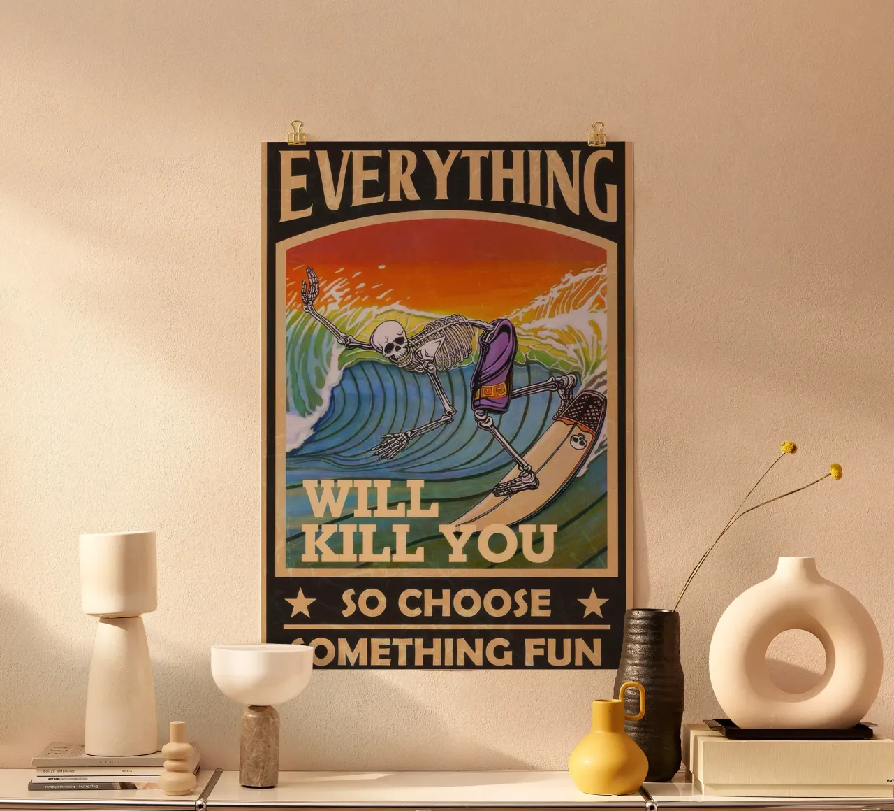 Alles wird dich umbringen, also wähle etwas Lustiges Surfing Ske Hahnemühle von Beauty wall