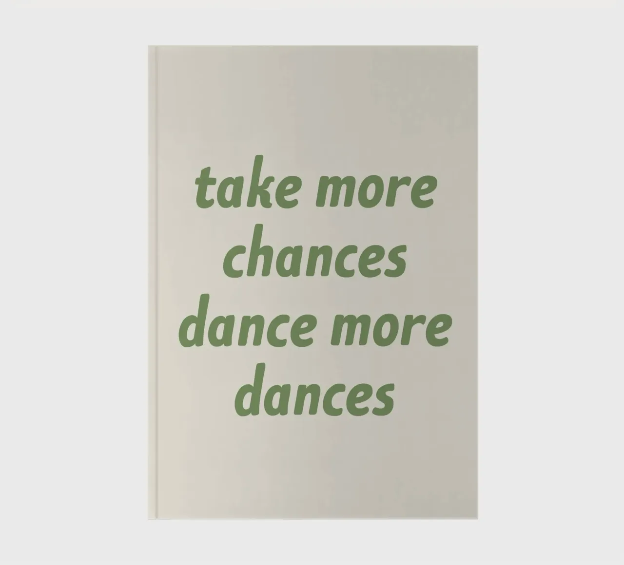 Prendre plus de risques Danser plus de danses - Vert carnet de notes de MoonlightPrint