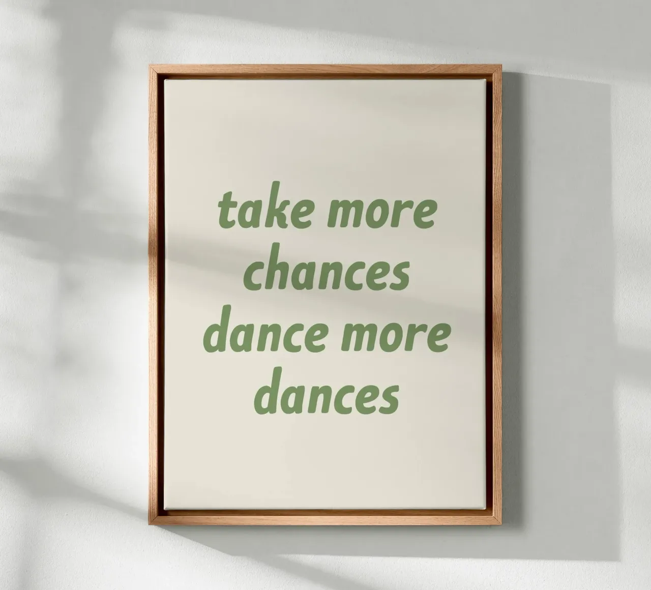 Neem meer kansen Dans meer dansen - Groen canvas met Baklijst van MoonlightPrint