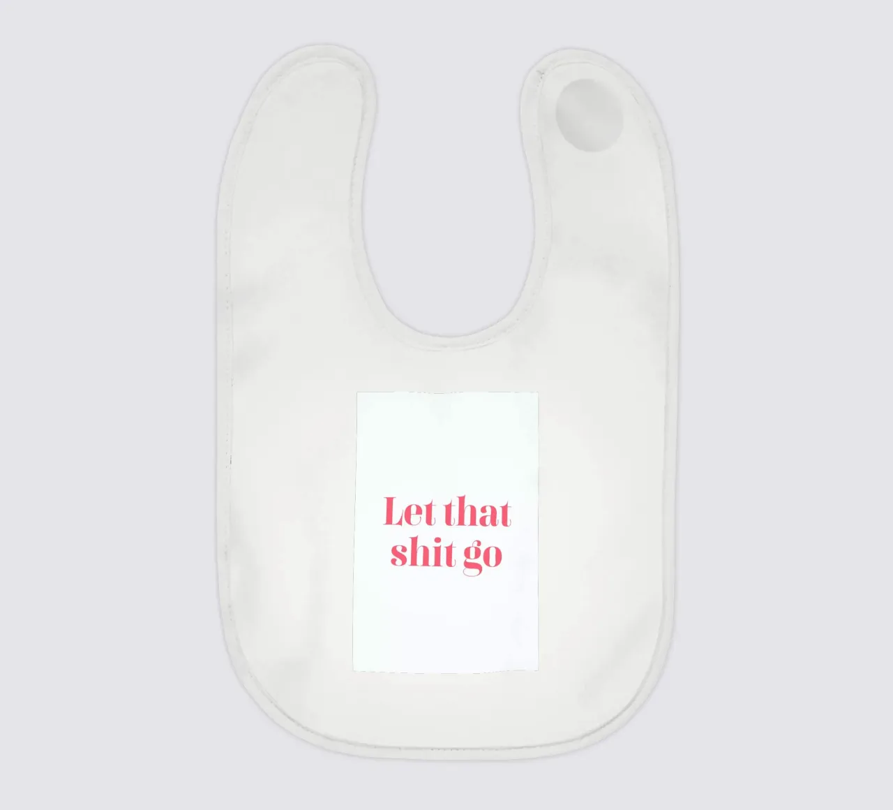 Let That Shit Go bavaglino da Ayleen