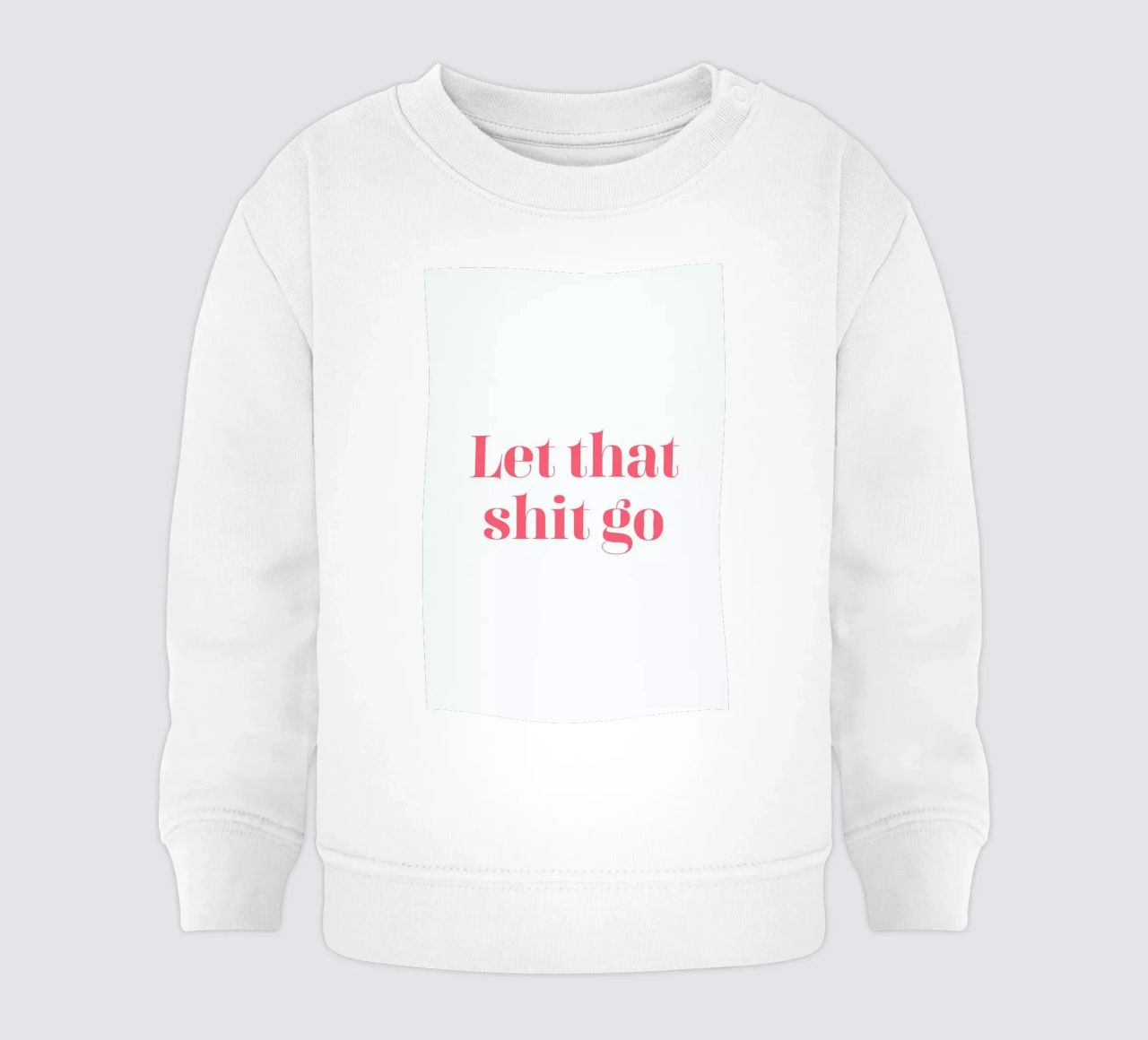 Let That Shit Go felpa neonato da Ayleen