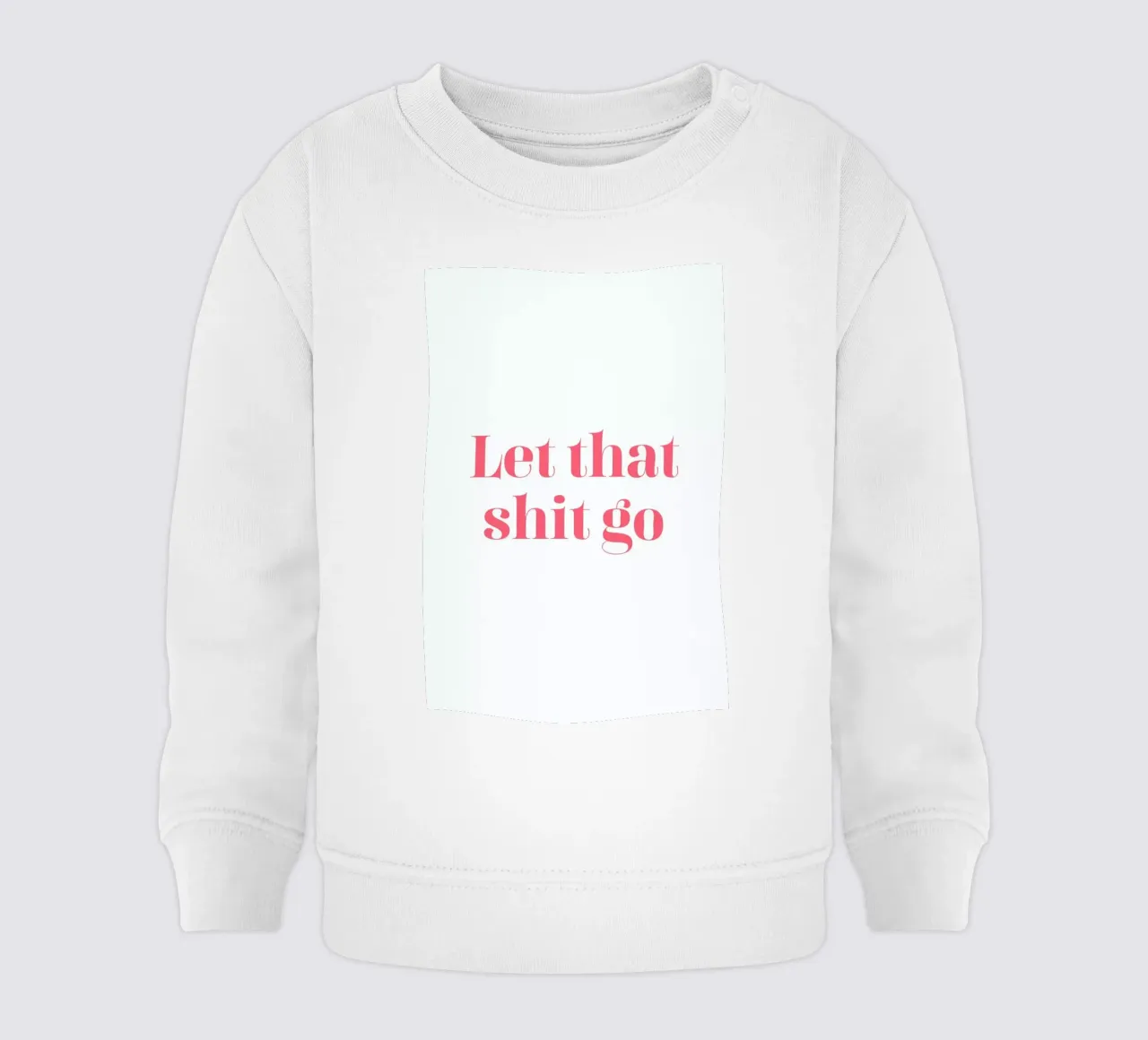 Let That Shit Go felpa neonato da Ayleen