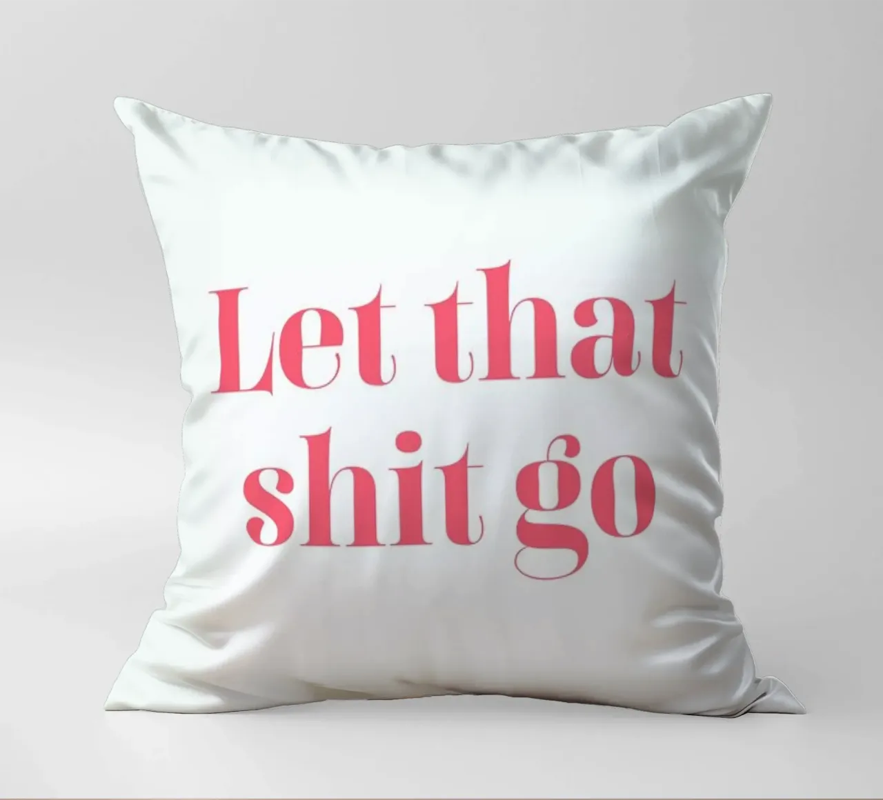 Let That Shit Go cuscino da Ayleen