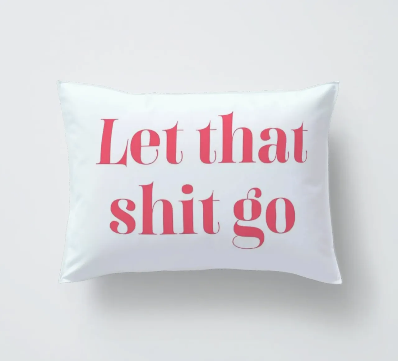 Let That Shit Go cuscino da Ayleen