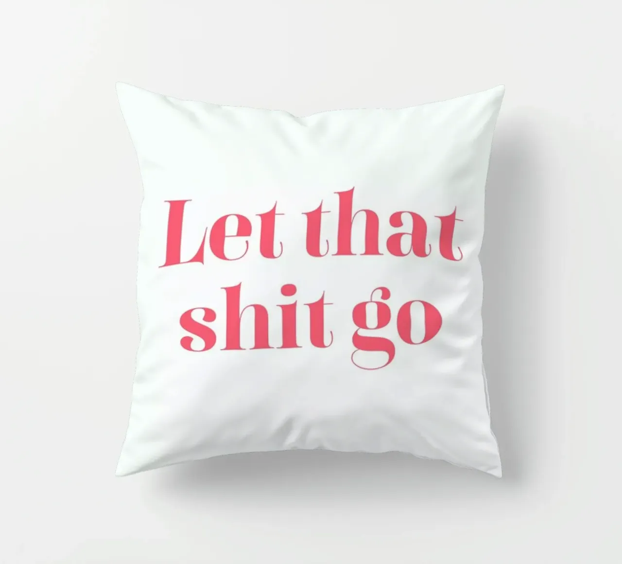 Let That Shit Go cuscino da Ayleen