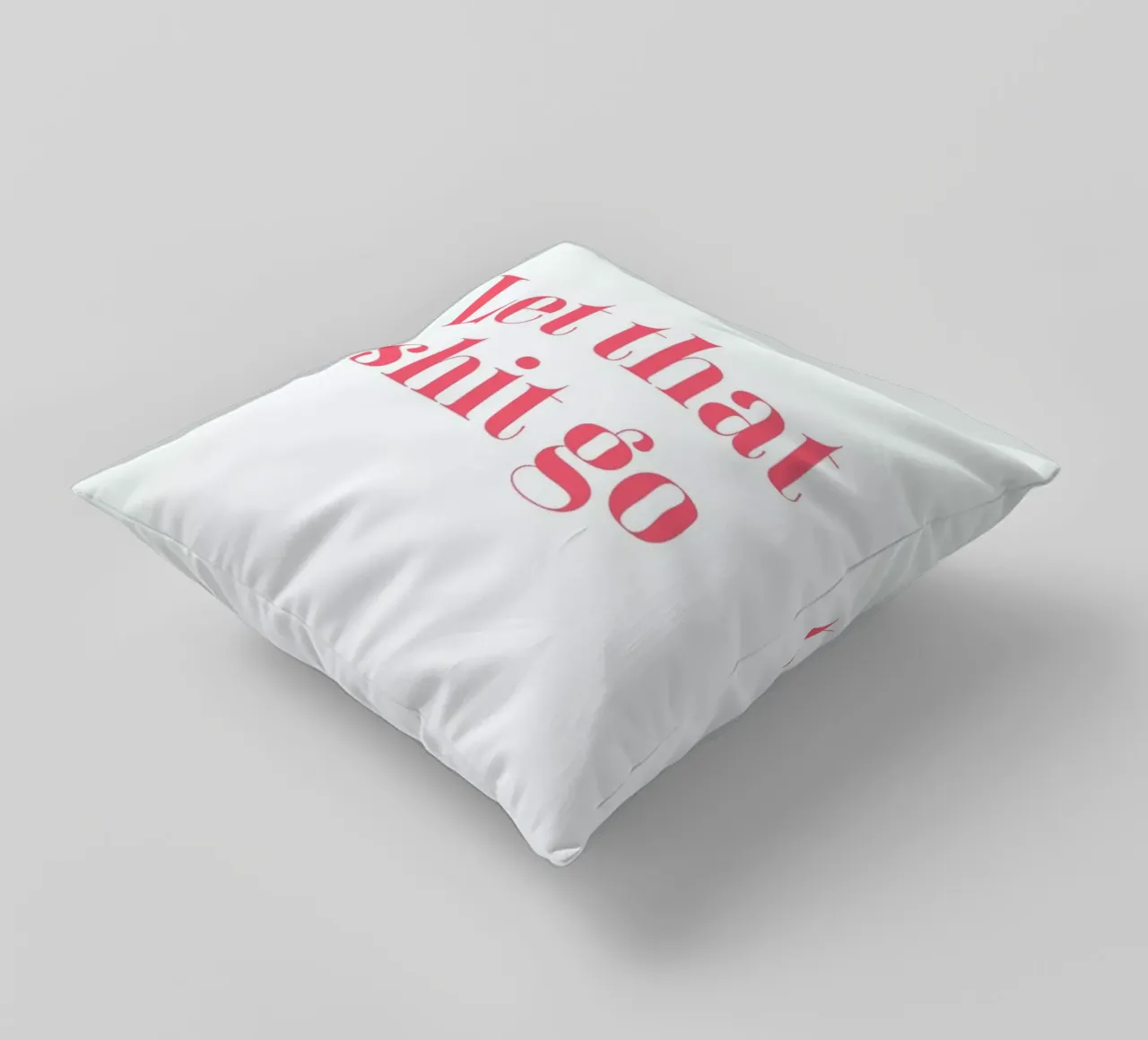 Let That Shit Go cuscino da Ayleen