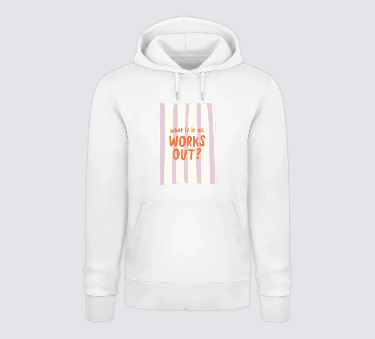 What If It All Works Out Hoodie von Attaboy Dsgn