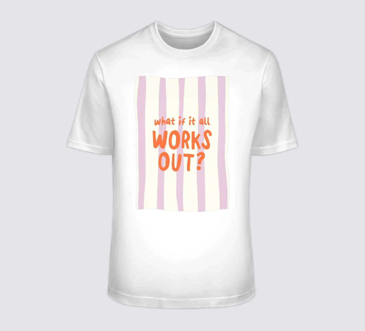 What If It All Works Out t-shirt da Attaboy Dsgn