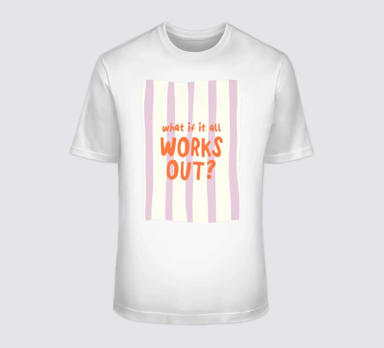 What If It All Works Out t-shirt da Attaboy Dsgn